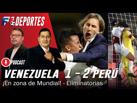 Venezuela 1 - 2 Perú  Si se pudo ¡En zona de Mundial!