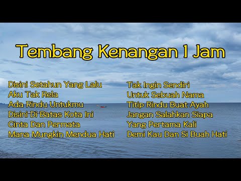 Tembang Kenangan 1 Jam || Nostalgia 60 Menit || View 4K || Lagu Tempo Dulu || Setahun Yang Lalu