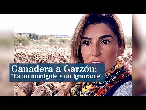 La ganadera que acorrala a Garzón: Es un monigote y un ignorante que va a vaciar la España vacía
