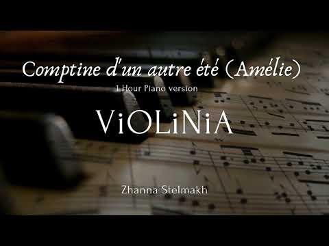 Yann Tiersen - Comptine d'un autre été (Amélie) - 1 Hour Piano version from ViOLiNiA Zhanna Stelmakh