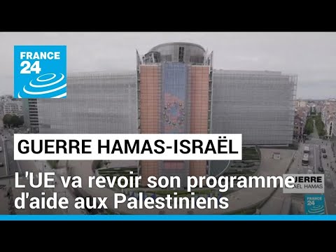 Guerre Israël-Hamas : l'UE va revoir son aide au développement en faveur des Palestiniens