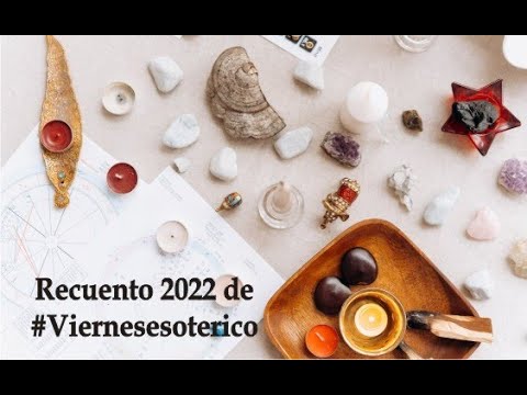 Recuento 2022 de #Viernesesoterico