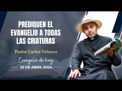 EVANGELIO DE HOY JUEVES 25 ABRIL 2024