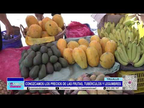 Trujillo: conoce los precios de las frutas, tubérculos y legumbres