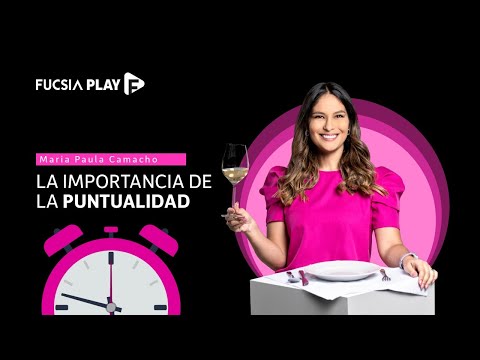 ¿Por qué la puntualidad es importante? | Maria Paula Camacho en Etiqueta al Instante - Semana Play