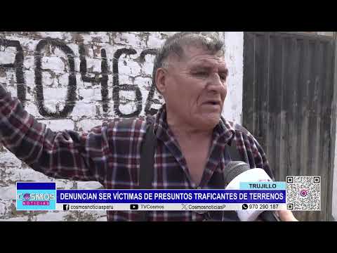 Trujillo: denuncian ser víctimas de presuntos traficantes de terrenos
