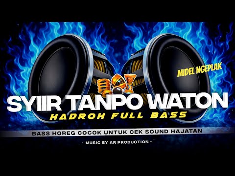 SYIIR TANPO WATON - HADROH FULL BASS COCOK UNTUK CEK SOUND || AR PRODUCTION
