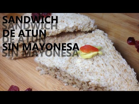 Recetas saludables y faciles - Sandwich de atun sin mayonesa / Healthy tuna sandwich