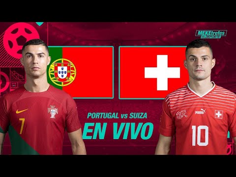 PORTUGAL vs SUIZA en VIVO | Octavos de Final   | Copa Mundial de Qatar 2022