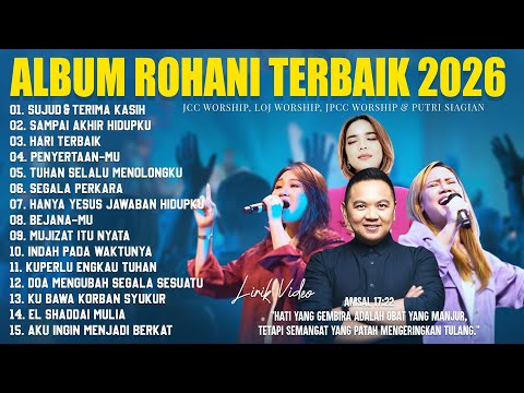 Lagu Rohani JCC Worship, LOJ Worship & JPCC Worship DLL (Lirik) Lagu Rohani Kristen Terbaru 2026