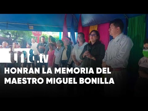 Honran la memoria del maestro revolucionario, Miguel Bonilla - Nicaragua