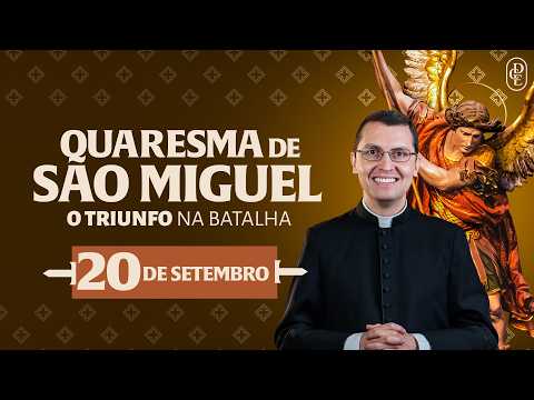 Quaresma de São Miguel - 20/09/2024