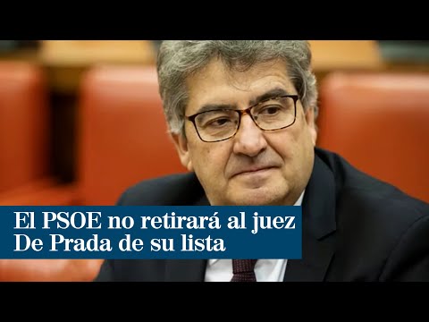 El PSOE no retirará al juez De Prada de su lista al Poder Judicial porque es candidato desde 2018