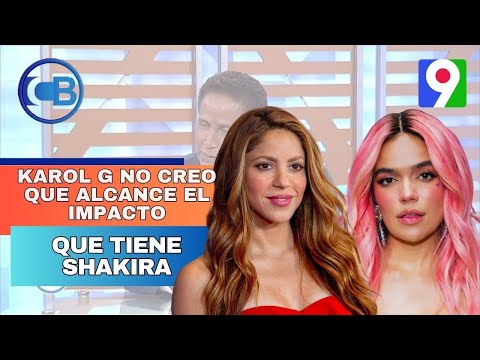 Karol G no creo que alcance el impacto que tiene Shakira | Con Los Famosos