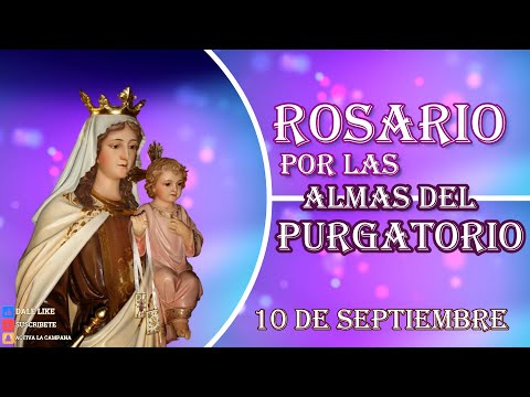 SANTO ROSARIO POR LAS ALMAS DEL PURGATORIO 10 DE SEPTIEMBRE 2024