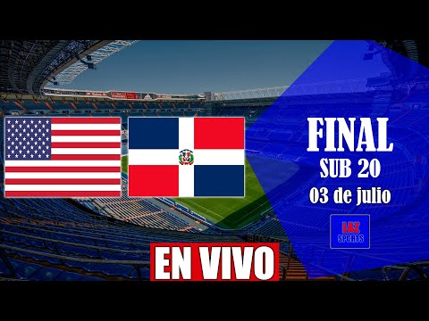 ESTADOS UNIDOS vs REPUBLICA DOMINICANA EN VIVO | FINAL SUB 20 CONCACAF | 03/07/2022