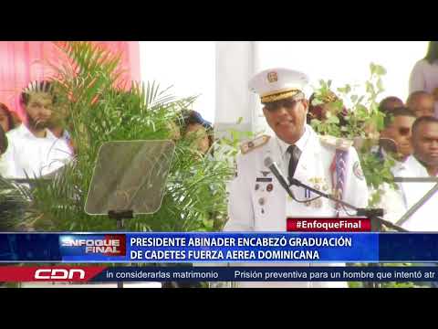 Presidente Abinader encabeza graduación de cadetes Fuerza Aérea Dominicana