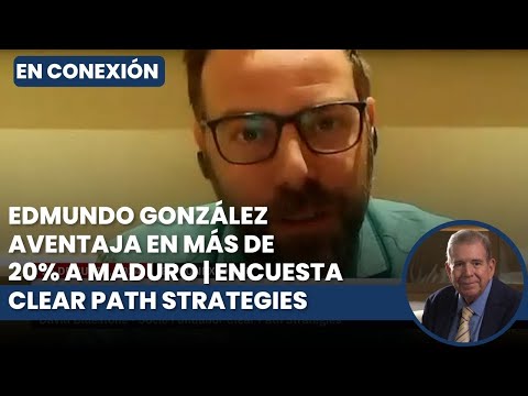 Encuesta ClearPath Strategies: Edmundo González, favorito para ganar el 28-J | César Miguel Rondón