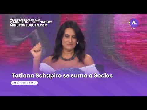 Tatiana Schapiro se suma a Socios del Espectáculo - Minuto Neuquén Show