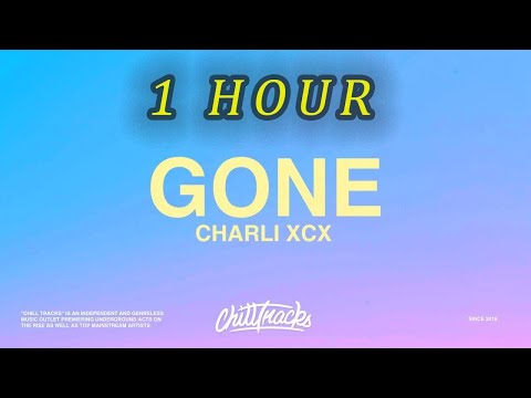 [1 HOUR 🕐 ] Charli XCX – Gone (Lyrics) ft Christine and the Queens