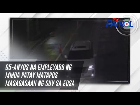 65-anyos na empleyado ng MMDA patay matapos masagasaan ng SUV sa EDSA | TV Patrol