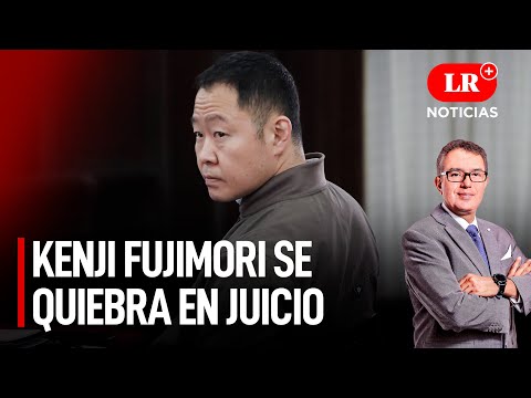 Kenji Fujimori se quiebra en juicio: no volveré a Fuerza Popular | LR+ Noticias