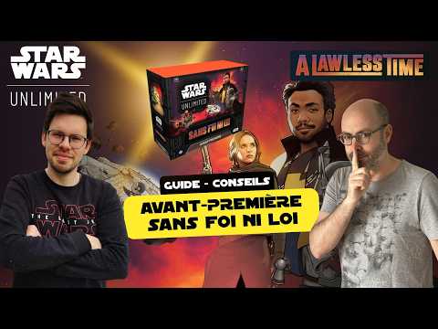 GUIDE D'AVANT-PREMIÈRE "SANS FOI NI LOI" - STAR WARS UNLIMITED