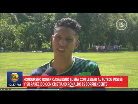 Me parezo a Cristiano Ronaldo Hondureño Roger Casalegno sueña con llegar al fútbol Inglés