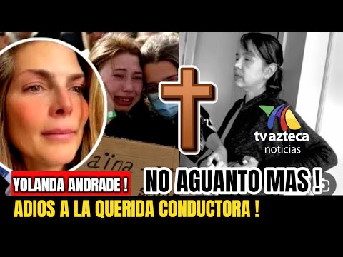 ?TRISTE NOTICIA ! HACE UNAS HORAS ! Triste Adiós a la Querida Conductora Yolanda Andrade Hoy !