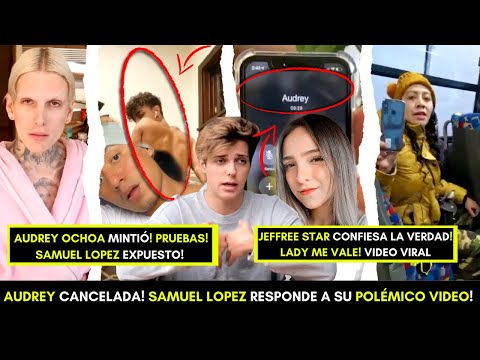 POLÉMICO VIDEO DE SAMUEL LOPEZ! RESPONDIÓ! AUDREY OCHOA EXPUESTA! LLAMADA FILTRADA! DINERO ONLINE!