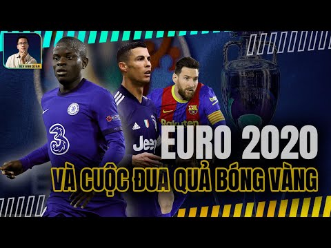 EURO 2020: MẶT TRẬN CHIẾN LƯỢC, HAY CHUNG KẾT SỚM CỦA CUỘC ĐUA QUẢ BÓNG VÀNG