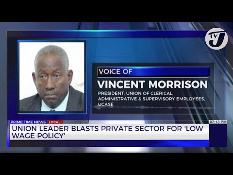 Union Leader Blasts Private Sector for 'Low Wage Policy' | TVJ News