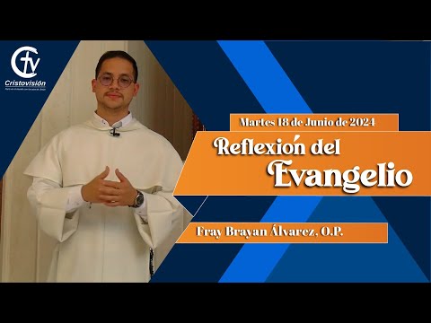 REFLEXIÓN DEL EVANGELIO || Martes 18  de Junio de 2024 || Cristovisión