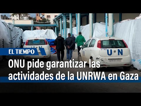 La ONU pide garantizar las actividades de la UNRWA en Gaza por las acusaciones de Israel | El Tiempo