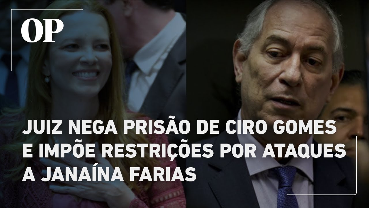Juiz nega prisão de Ciro Gomes e impõe restrições por ataques a Janaína Farias