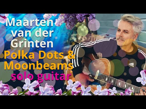 Maarten van der Grinten - Polka Dots and Moonbeams (solo guitar)