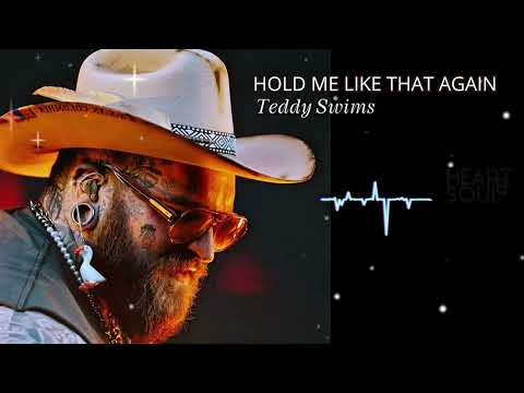 HOLD ME LIKE THAT AGAIN - TEDDY SWIMS  |official Audio music