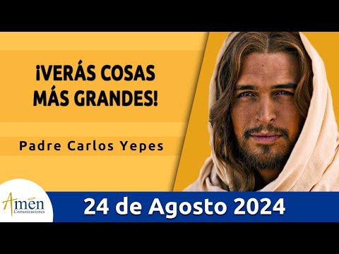 Evangelio De Hoy Sábado 24 Agosto 2024 l Padre Carlos Yepes l Biblia l San Juan 1,45-51