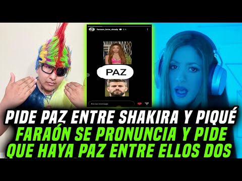 Faraón Love Shady pide Paz entre Shakira y Piqué