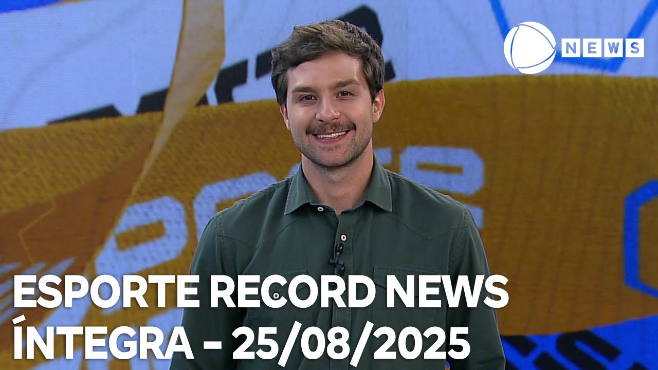 Esporte Record News – 25/08/2025