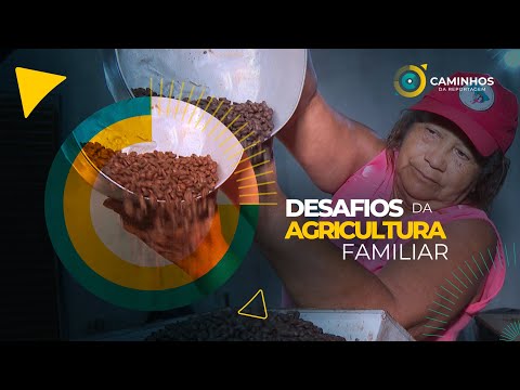 Caminhos da Reportagem | Desafios da Agricultura Familiar