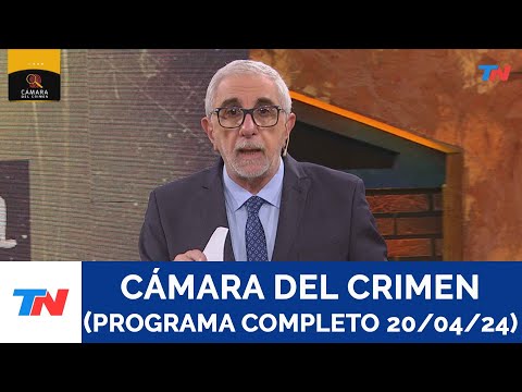 CAMARA DEL CRIMEN (PROGRAMA COMPLETO 20 04 24)