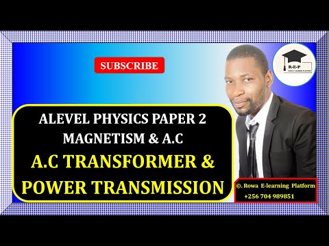 011 – ALEVEL PHYSICS PAPER 2 | MAGNETISM & AC | A.C TRANSFORMER AND POWER TRANSMISSION | 510/2