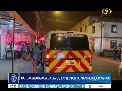 Pareja atacada a balazos en sector de San Pedro Ayampuc