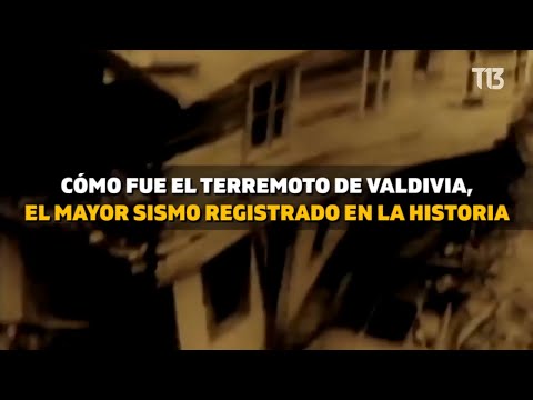 60 años del terremoto de Valdivia: El mayor sismo registrado en la historia