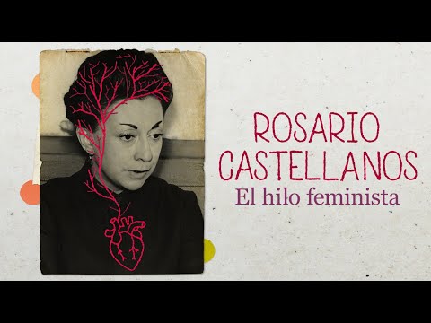 Rosario Castellanos. El hilo feminista