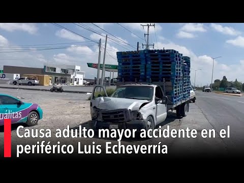 Causa adulto mayor accidente en el perife?rico Luis Echeverri?a