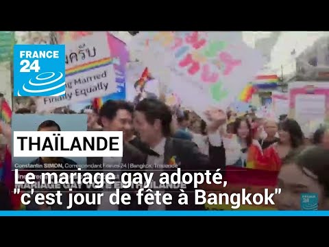 Thaïlande : le mariage gay adopté, c'est jour de fête à Bangkok • FRANCE 24