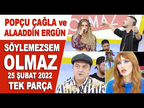 Söylemezsem Olmaz 25 Şubat 2022 / Çağla ve Alaaddin Ergün