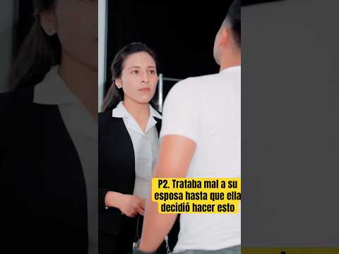 P2. Trataba mal a su esposa hasta que ella decidió hacer esto